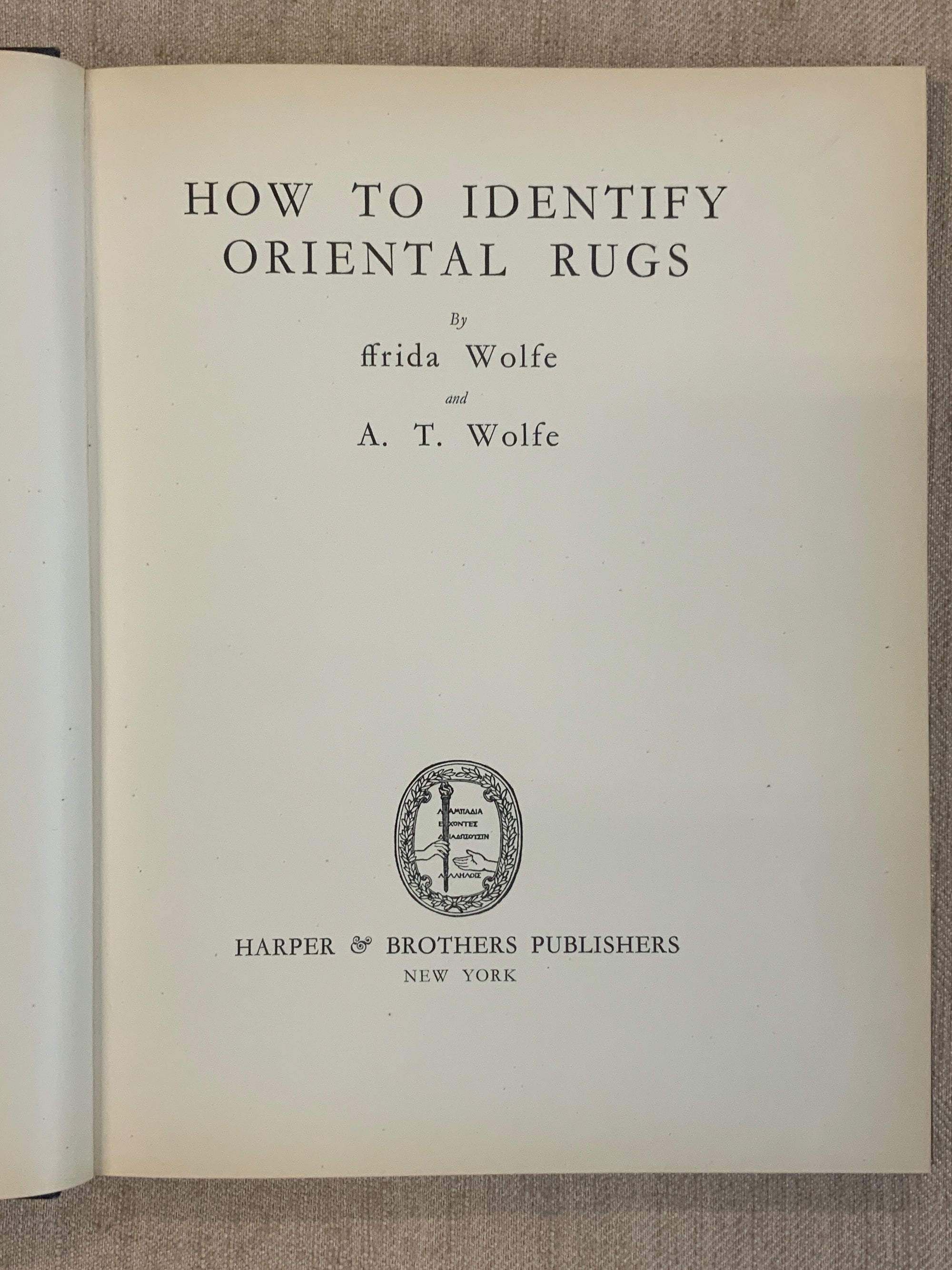 How to Identify Oriental Rugs: Wolfe, Ffrida / Wolfe, A. T. (1927)