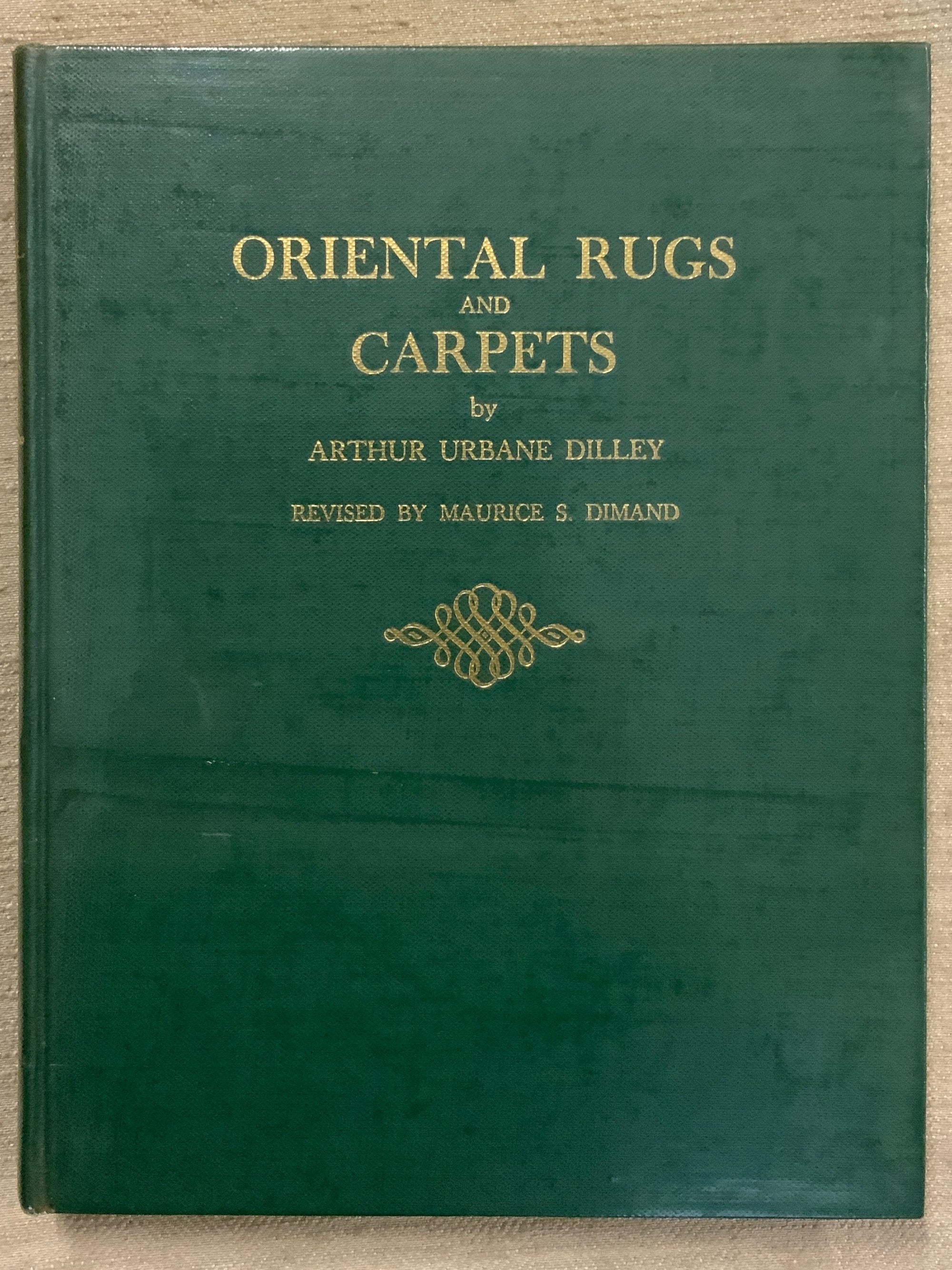 DILLEY, A.U. : Oriental Rugs and Carpets